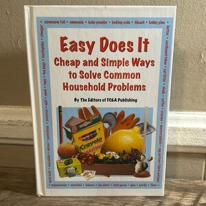 Easy Does It: Cheap and Simple Ways to Solve Common Household Problems